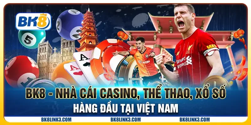 Nhà Cái BK8 - Sự Lựa Chọn Hàng Đầu Trong Cá Cược Trực Tuyến 2 nha-cai-the-thao-bk88